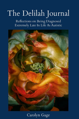 Delilah Journal Reflections on Being Diagnosed Extremely Late In Life As Autistic