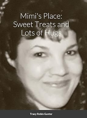 Mimi's Place Sweet Treats and Lots of Hugs