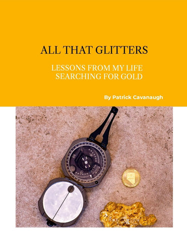 All That Glitters Lessons From My Life Searching For Gold