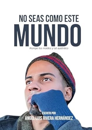No seas como este mundo Rompe los moldes y se autentico