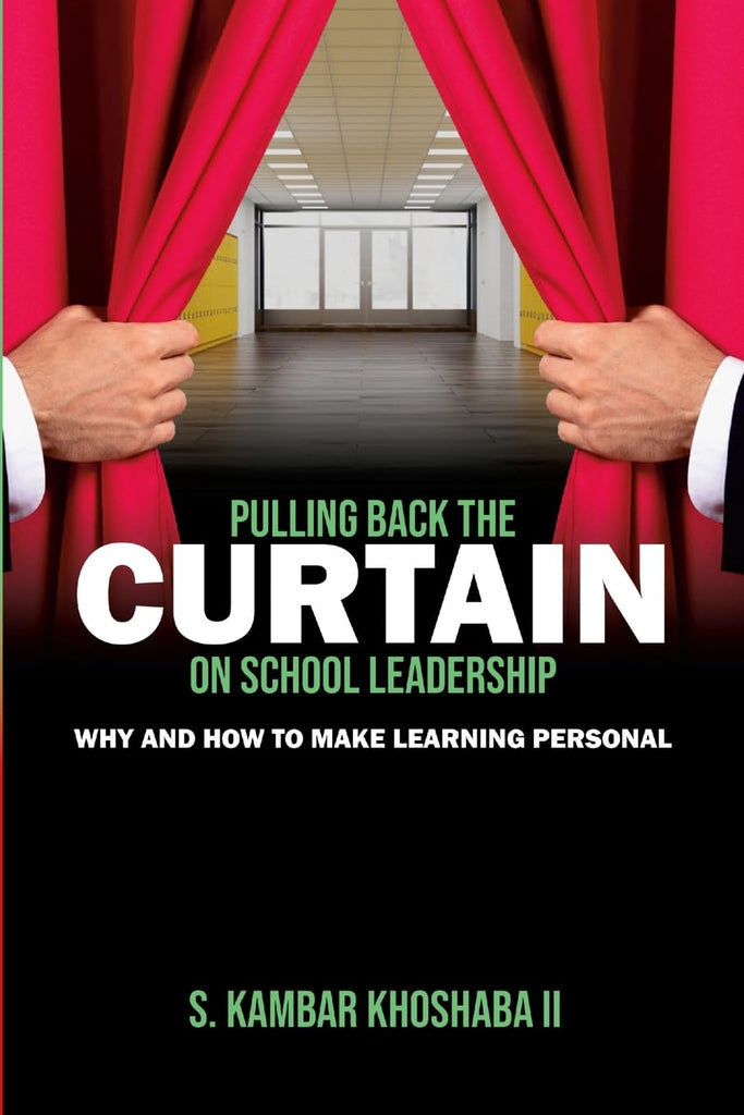 Pulling Back the Curtain on School Leadership Why and How to Make Learning PERSONAL