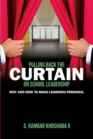 Pulling Back the Curtain on School Leadership Why and How to Make Learning PERSONAL