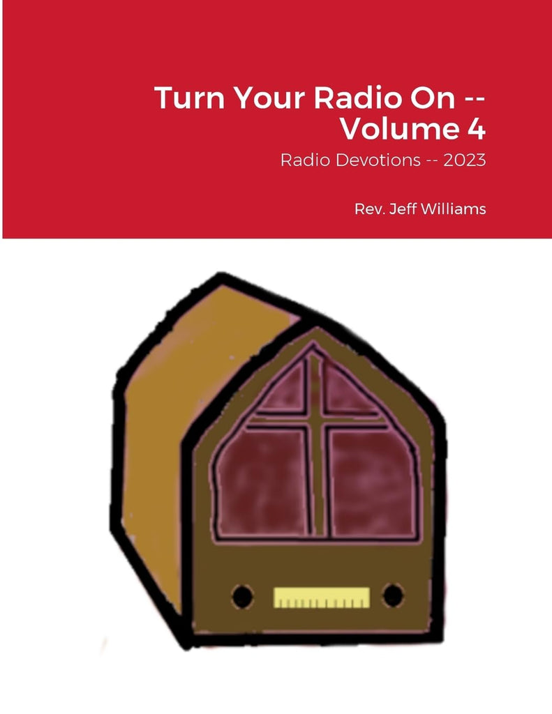 Turn Your Radio On -- Volume 4 Radio Devotions -- 2023