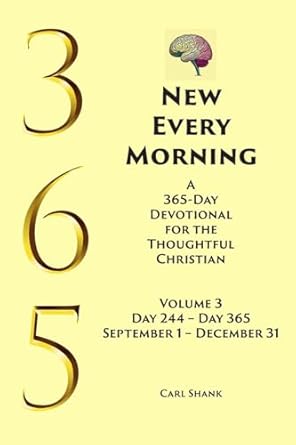 New Every Morning A 365-Day Devotional for Thoughtful Christians Volume 3