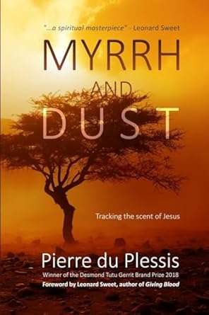 Myrrh and Dust Tracking the scent of Jesus