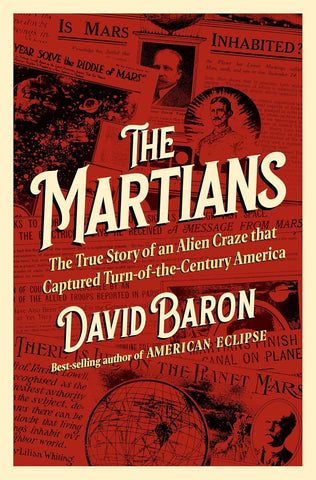 Martians: The True Story of an Alien Craze That Captured Turn-Of-The-Century America