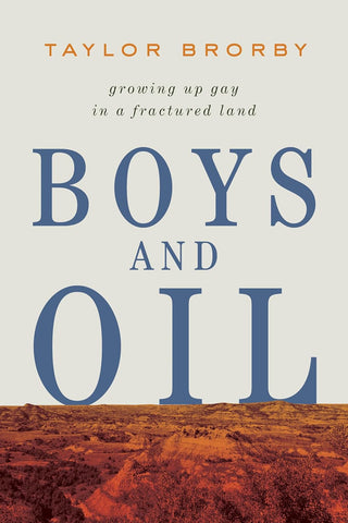 Boys and Oil Growing Up Gay in a Fractured Land