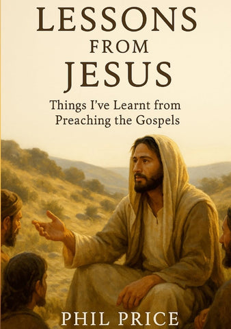 Lessons from Jesus Things I've learnt from preaching the Gospels