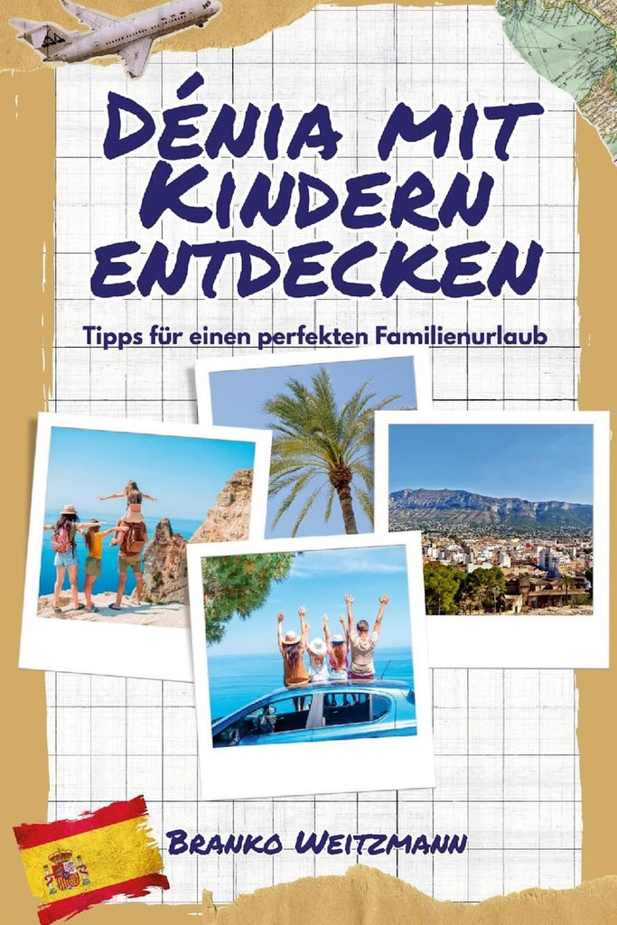 Denia mit Kindern entdecken Tipps fur einen perfekten Familienurlaub