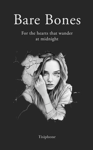 Bare Bones For the hearts that wander at midnight