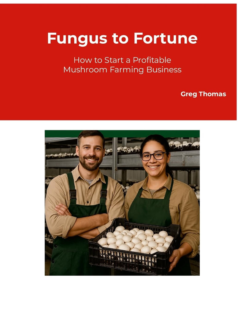Fungus to Fortune How to Start a Profitable Mushroom Farming Business