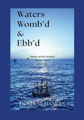 Waters Womb'd & Ebb'd Sunset on the Horizon (Where it all Started) Part One