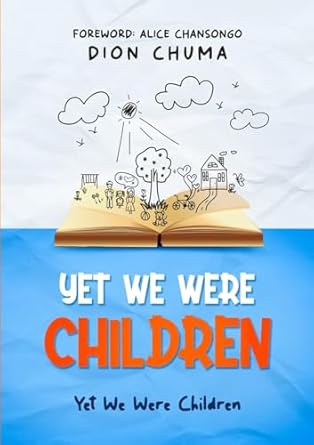 Yet We Were Children Yet We Were Just Children