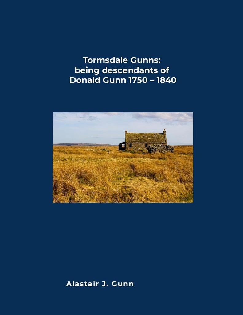 Tormsdale Gunns being descendants of Donald Gunn 1750 - 1840