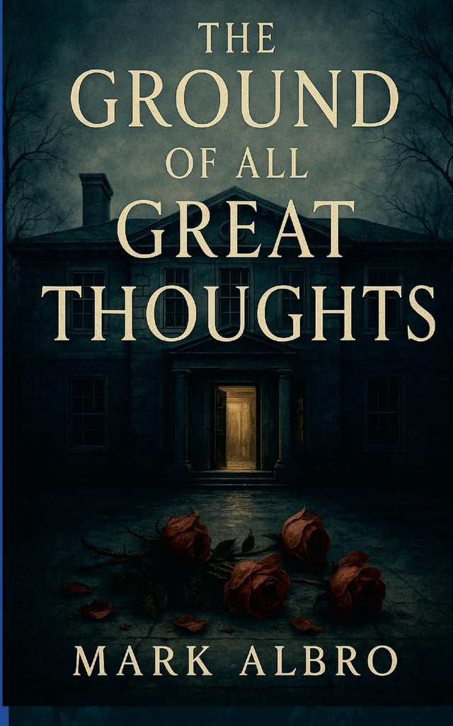 Ground of all Great Thoughts