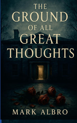 Ground of all Great Thoughts