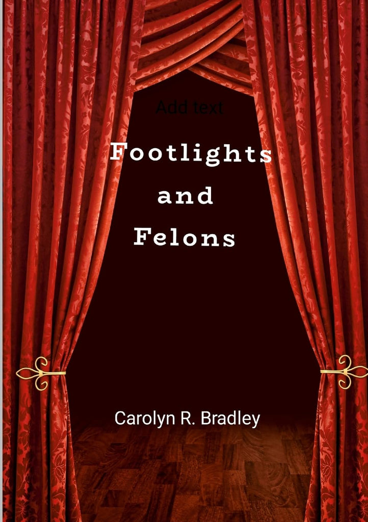 Footlights and Felons