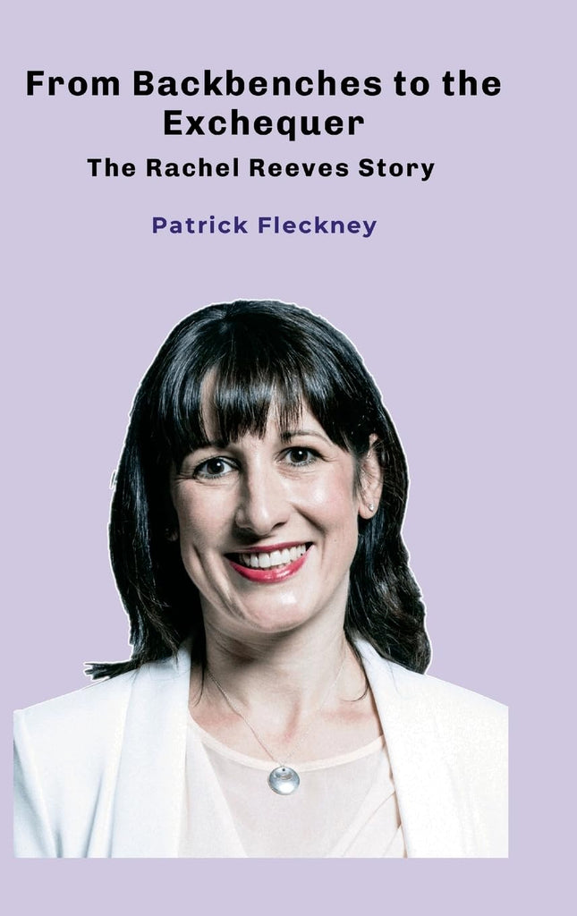 From Backbenches to the Exchequer The Rachel Reeves Story
