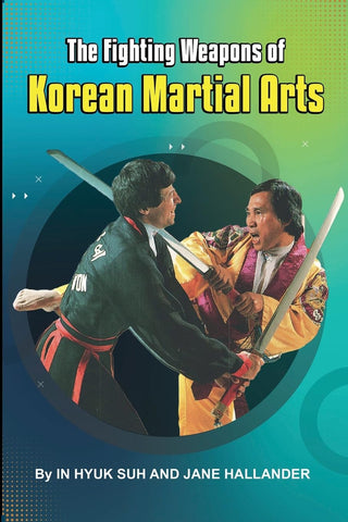 Fighting Weapons of Korean Martial Arts