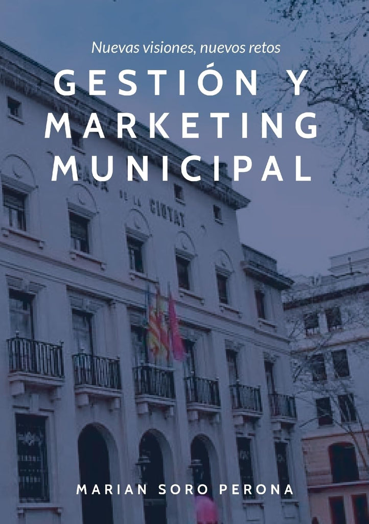 Gestion y Marketing Municipal Nuevas visiones, nuevos retos