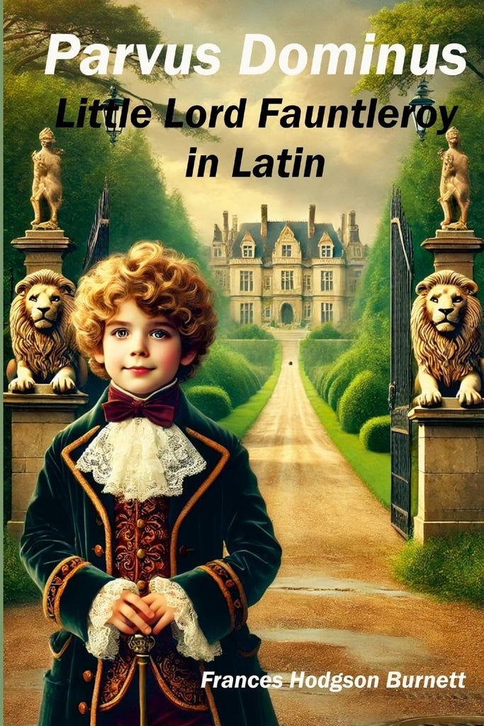 Parvus Dominus Little Lord Fauntleroy in Latin