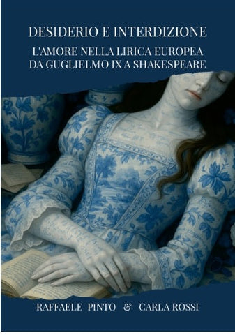 Desiderio e interdizione L'amore nella lirica europea da Guglielmo IX a Shakespeare