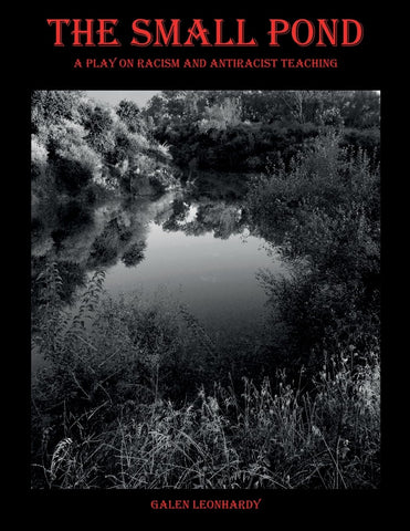 Small Pond A Play on Racism and Antiracist Teaching