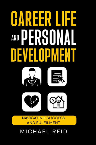 Career Life and Personal Development Navigating success and fulfilment