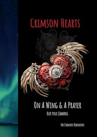 Crimson Hearts On A Wing & A Prayer