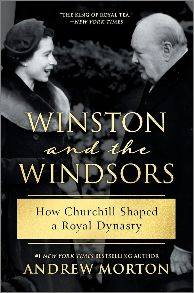 Winston and the Windsors: How Churchill Shaped a Royal Dynasty (Original)