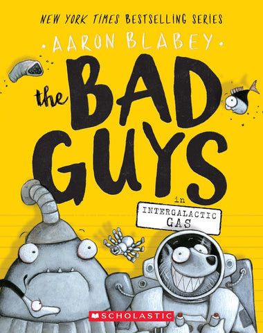 Bad Guys in Intergalactic Gas (the Bad Guys #5): Volume 5