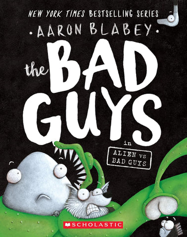 Bad Guys in Alien Vs Bad Guys (the Bad Guys #6): Volume 6