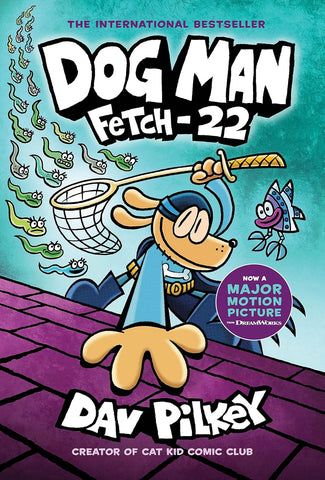 Dog Man: Fetch-22: A Graphic Novel (Dog Man #8): From the Creator of Captain Underpants: Volume 8