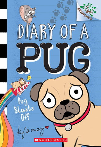 Pug Blasts Off: A Branches Book (Diary of a Pug #1): Volume 1