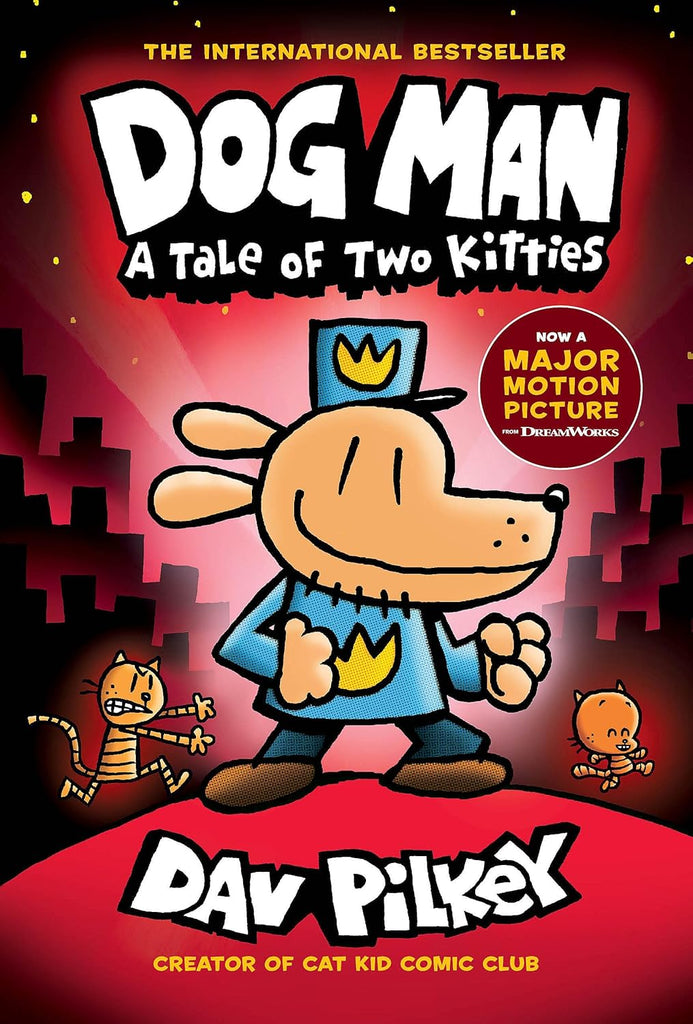 Dog Man: A Tale of Two Kitties: A Graphic Novel (Dog Man #3): From the Creator of Captain Underpants: Volume 3