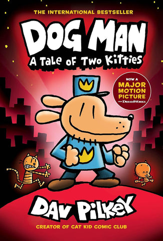 Dog Man: A Tale of Two Kitties: A Graphic Novel (Dog Man #3): From the Creator of Captain Underpants: Volume 3