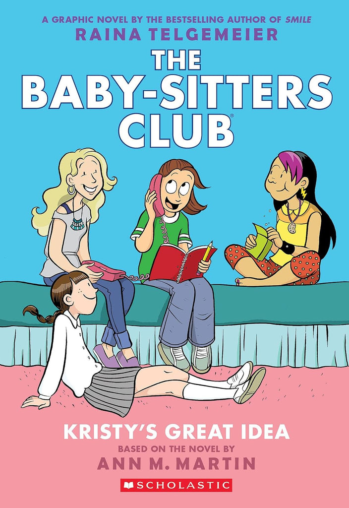 Kristy's Great Idea: A Graphic Novel (the Baby-Sitters Club #1)