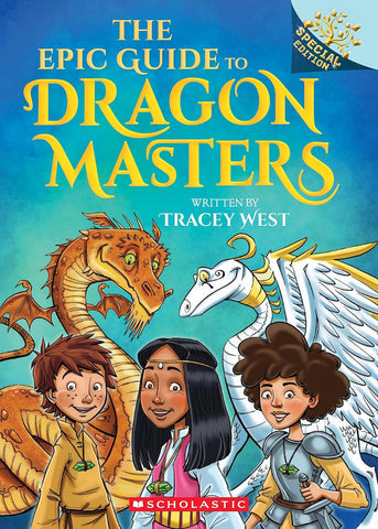 Epic Guide to Dragon Masters: A Branches Special Edition (Dragon Masters)