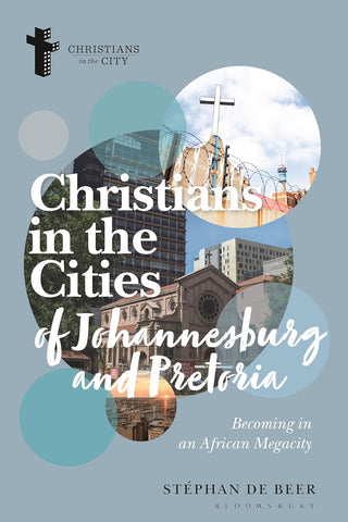 Christians in the Cities of Johannesburg and Pretoria Becoming in an African Megacity