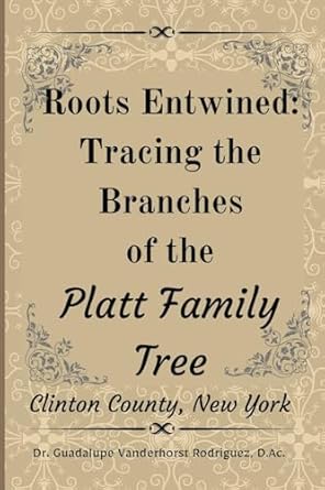 Roots Entwined Tracing the Branches of the Platt Family Tree
