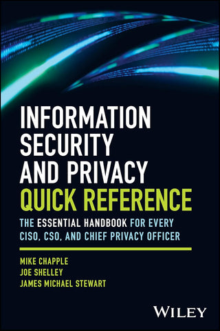 Information Security and Privacy Quick Reference The Essential Handbook for Every Ciso, Cso, and Chief Privacy Officer