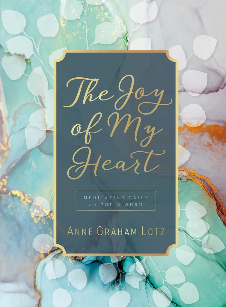 Joy of My Heart: Meditating Daily on God's Word (a 365-Day Devotional)