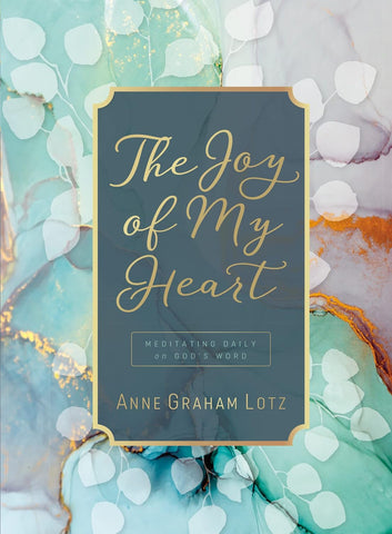 Joy of My Heart: Meditating Daily on God's Word (a 365-Day Devotional)