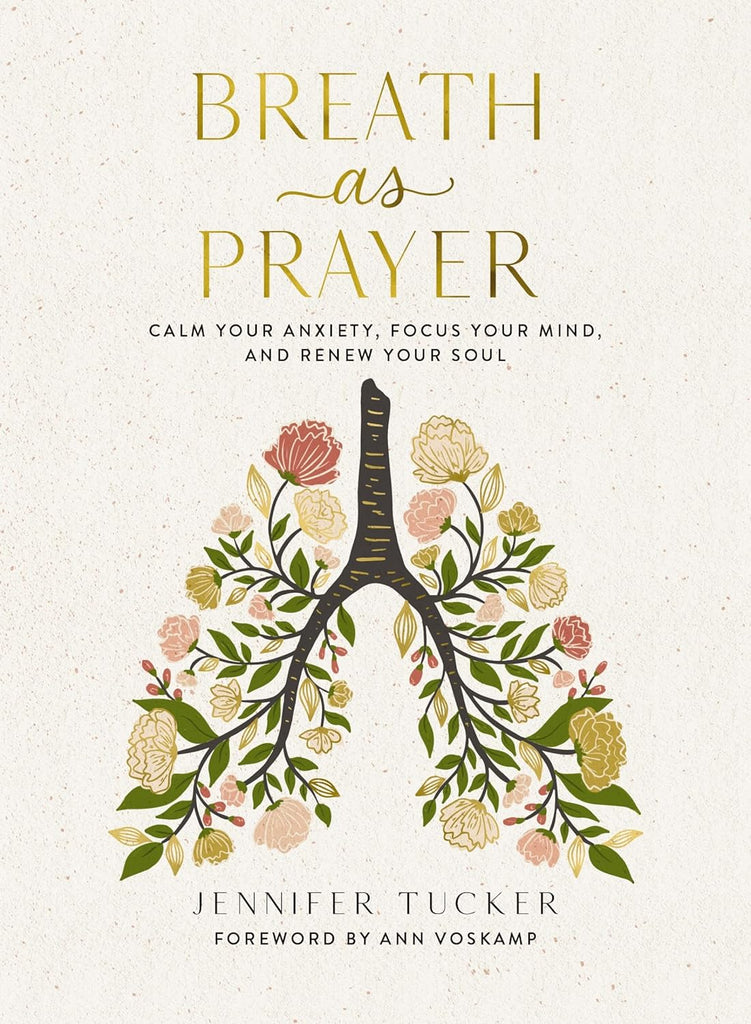 Breath as Prayer: Calm Your Anxiety, Focus Your Mind, and Renew Your Soul - The Perfect Christian Gifts for Women
