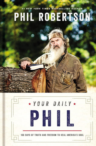 Your Daily Phil: 100 Days of Truth and Freedom to Heal America's Soul (a 100-Day Devotional)