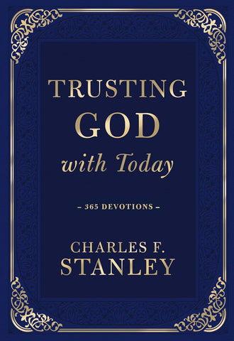 Trusting God with Today: A Daily Devotional for Building Confident Faith and Lasting Joy (365 Devotions - Inspiration for Every Day of the Year) - The