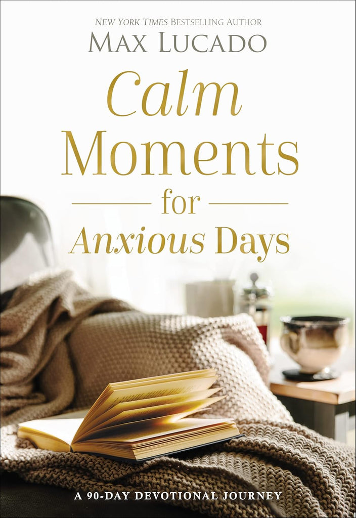 Calm Moments for Anxious Days: A 90-Day Devotional Journey (90 Daily Devotions, with Journal Prompts, to Promote Wellness and Peace and Decrease Worry