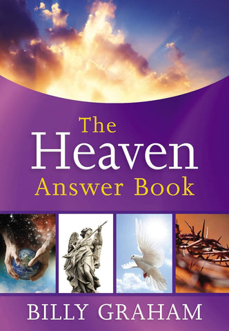 Heaven Answer Book: Understanding Eternity (Answers to Over 100 of Your Pressing Questions about Eternal Life, Salvation, and Life After Death)