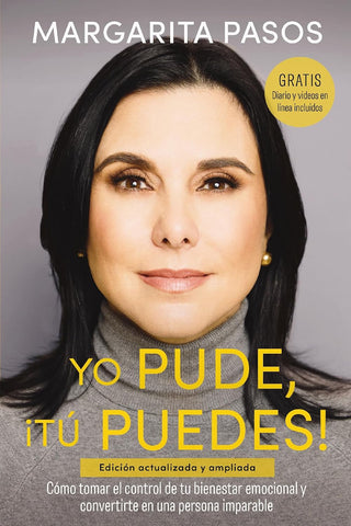 Yo Pude, ?Tu Puedes!: Como Tomar El Control de Tu Bienestar Emocional Y Convertirte En Una Persona Imparable (Edicion Revisada Y Expandida)