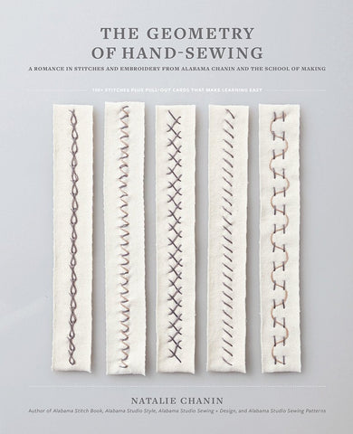 Geometry of Hand-Sewing: A Romance in Stitches and Embroidery from Alabama Chanin and the School of Making